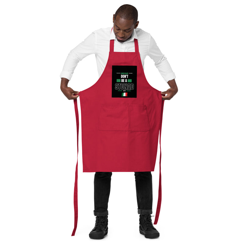 Don't Be A Stunad Apron