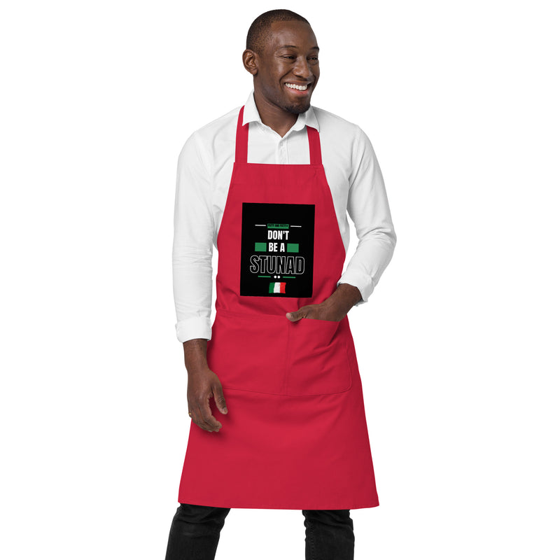 Don't Be A Stunad Apron