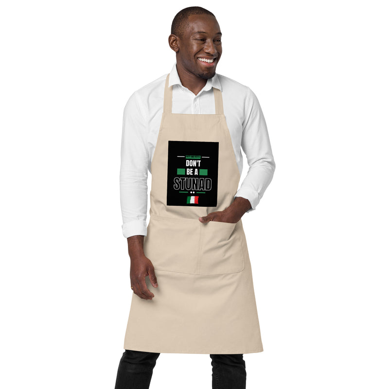 Don't Be A Stunad Apron